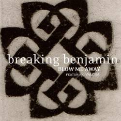 Breaking Benjamin : Blow Me Away (ft. Valora)